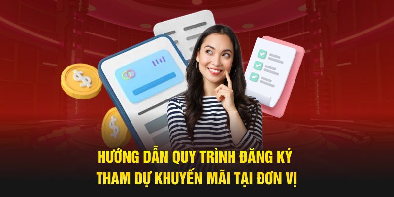 Hướng dẫn quy trình đăng ký tham dự khuyến mãi tại đơn vị