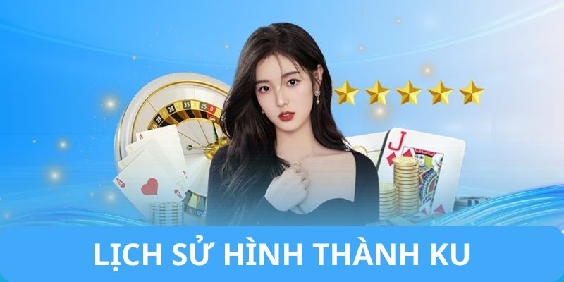 Lịch sử hình thành của chúng tôi KU